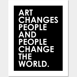 Art Changes People Posters and Art